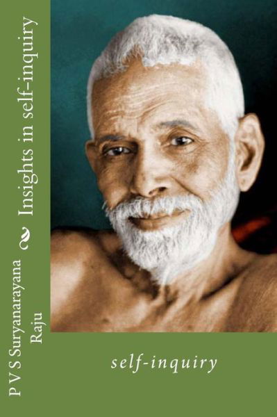 Cover for Suryanarayana Raju · Insights in Self-inquiry Part 2.: Self-inquiry. (Paperback Book) (2011)