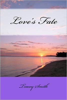Cover for Tracey Smith · Love's Fate (Paperback Book) (2012)