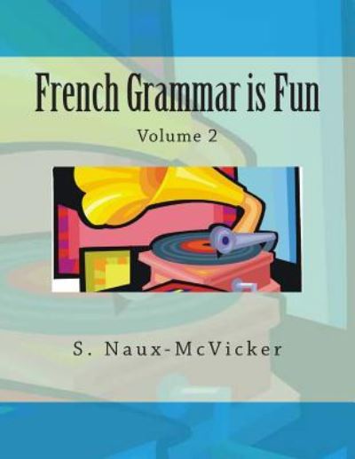 Cover for S C Naux-McVicker · French Grammar Is Fun (Paperback Book) (2012)