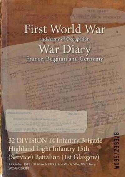 Cover for Wo95/2393/B · 32 DIVISION 14 Infantry Brigade Highland Light Infantry 15th (Service) Battalion (1st Glasgow) (Paperback Bog) (2015)