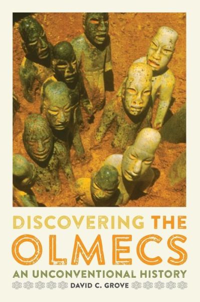 Cover for David C. Grove · Discovering the Olmecs: An Unconventional History (Taschenbuch) (2014)