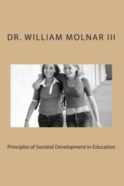Cover for Molnar, William, III · Principles of Societal Development in Education (Taschenbuch) (2013)