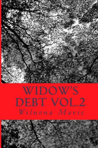 Widow's Debt Vol.2 - Wilnona Marie - Books - CreateSpace Independent Publishing Platf - 9781484820858 - December 17, 2013