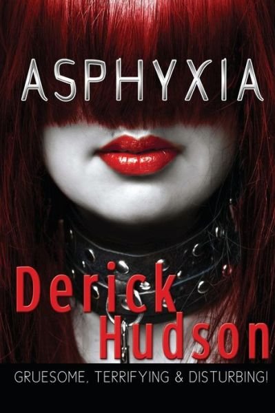 Cover for Mr Derick Hudson · Asphyxia (Pocketbok) (2013)