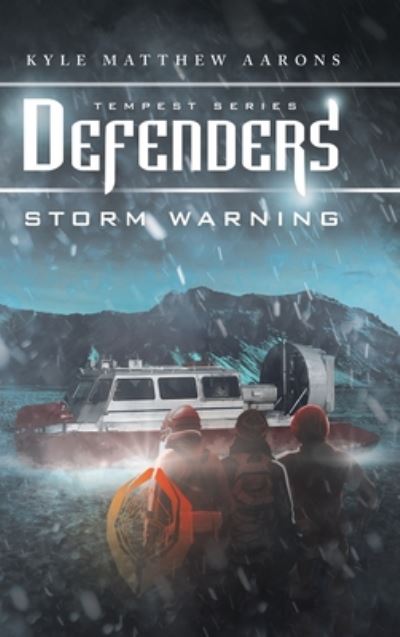 Defenders: Storm Warning - Kyle Matthew Aarons - Bücher - Liferich - 9781489726858 - 17. August 2020