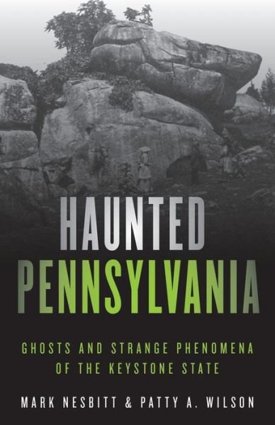 Cover for Mark Nesbitt · Haunted Pennsylvania: Ghosts and Strange Phenomena of the Keystone State - Haunted Series (Paperback Book) [Second edition] (2019)