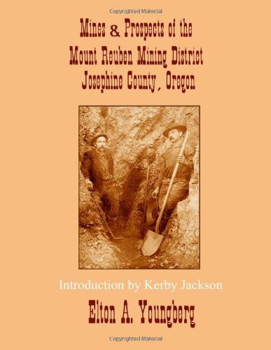 Cover for Elton A. Youngberg · Mines and Prospects of the Mount Reuben Mining District: Josephine County, Oregon (Paperback Bog) (2013)