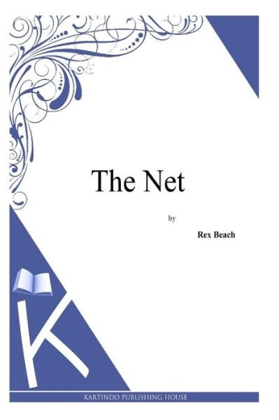 Cover for Rex Beach · The Net (Paperback Bog) (2014)