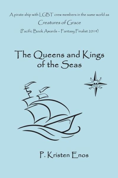 Cover for P. Kristen Enos · The Queens and Kings of the Seas (Creatures of Grace) (Volume 2) (Paperback Book) (2014)