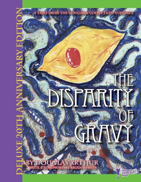 Cover for Mr Douglas J Arthur · The Disparity of Gravy: Deluxe 20th Anniversary Edition (Paperback Book) (2015)