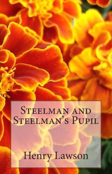 Cover for Henry Lawson · Steelman and Steelman's Pupil (Paperback Book) (2014)