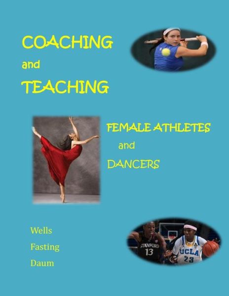 Cover for Kari Fasting · Coaching and Teaching Female Athletes and Dancers: the Essentials of Physical and Mental Conditioning (Paperback Book) (2014)