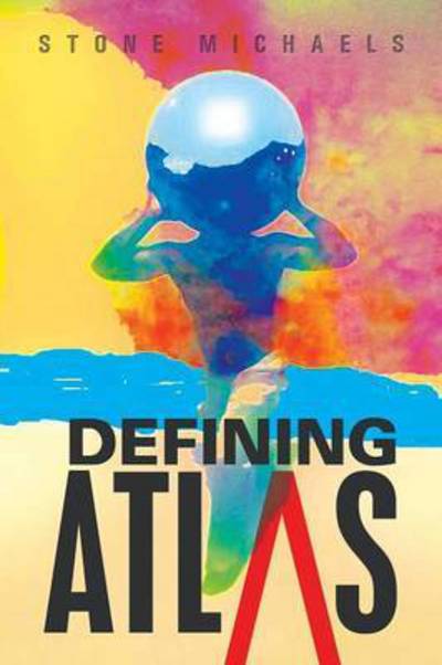 Cover for Stone Michaels · Defining Atlas (Paperback Book) (2015)