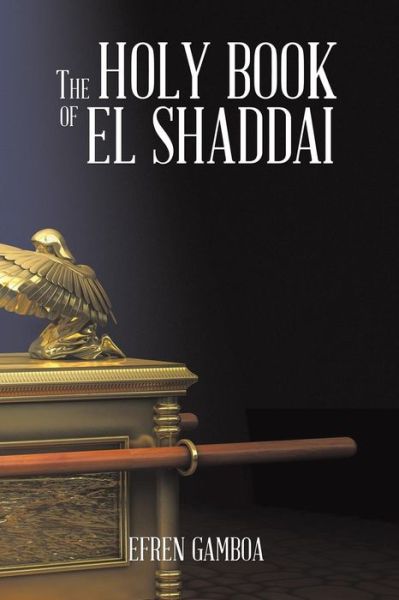 Cover for Efren Gamboa · The Holy Book of El Shaddai (Paperback Book) (2015)