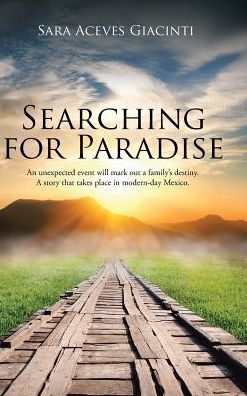 Cover for Sara Aceves Giacinti · Searching for Paradise (Hardcover Book) (2017)