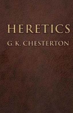 Heretics - G K Chesterton - Bøker - Createspace - 9781507606858 - 19. januar 2015