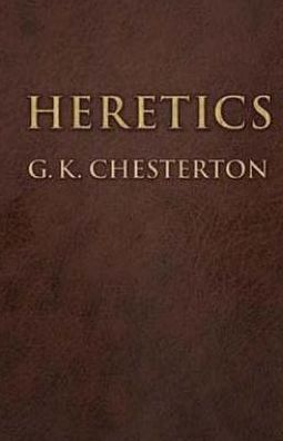 Heretics - G K Chesterton - Books - Createspace - 9781507606858 - January 19, 2015