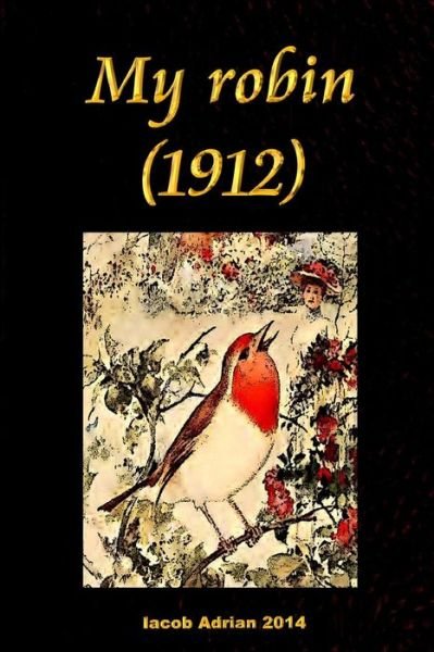 Cover for Iacob Adrian · My Robin (1912) (Taschenbuch) (2015)