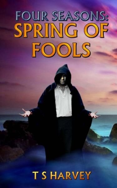 Cover for T S Harvey · Spring of Fools (Paperback Book) (2015)