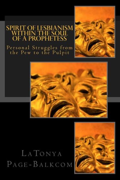 Cover for Latonya Page-balkcom · Spirit of Lesbianism Within the Soul of a Prophetess: Personal Struggles from the Pew to the Pulpit (Paperback Book) (2015)