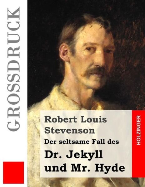 Cover for Robert Louis Stevenson · Der Seltsame Fall Des Dr. Jekyll Und Mr. Hyde (Grossdruck) (Paperback Book) (2015)