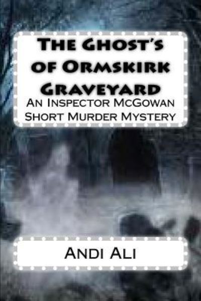 Cover for Andi Ali · The Ghost's of Ormskirk Graveyard (Paperback Book) (2015)