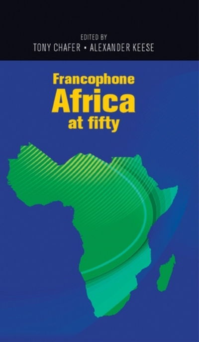 Cover for Tony Chafer · Francophone Africa at Fifty (Paperback Book) (2018)
