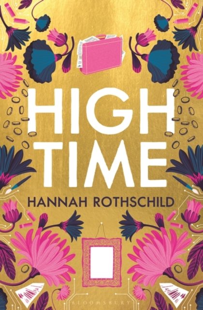 Cover for Hannah Rothschild · High Time: High stakes and high jinx in the world of art and finance (Inbunden Bok) (2023)