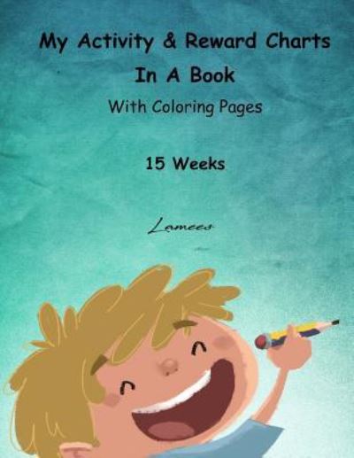 Cover for Lamees A · My Activity &amp; Reward Charts In A Book With Coloring Pages (15 Weeks) (Paperback Bog) (2016)