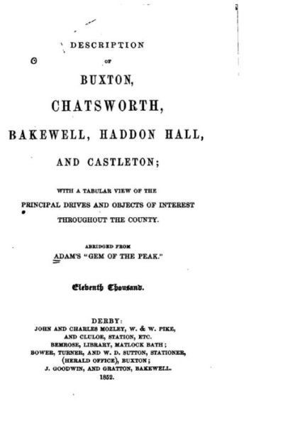 Description of Buxton, Chatsworth, Bakewell, Haddon Hall, and Castleton - Adam - Books - Createspace Independent Publishing Platf - 9781530839858 - March 31, 2016
