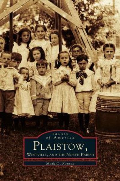 Cover for Mark C Foynes · Plaistow, Westville, and the North Parish (Hardcover bog) (2001)