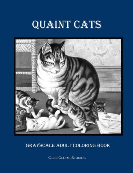 Cover for Olde Glorie Studios · Quaint Cats Grayscale Adult Coloring Book (Paperback Book) (2016)