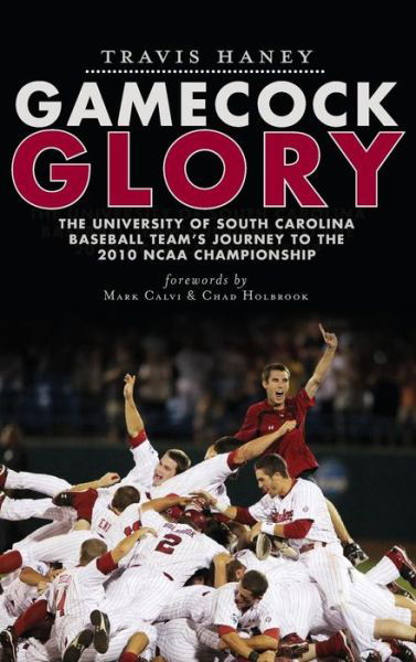 Travis Haney · Gamecock Glory (Hardcover Book) (2011)