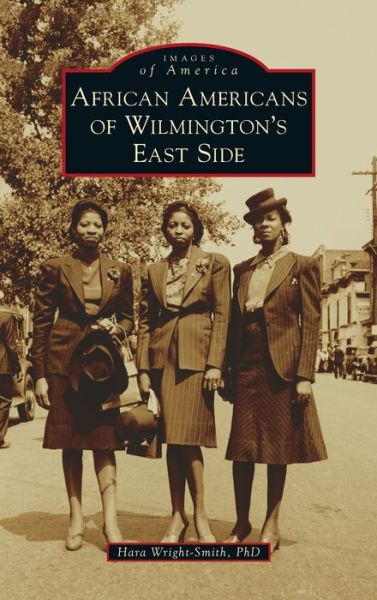 Cover for Arcadia Publishing (SC) · African Americans of Wilmington's East Side (Hardcover bog) (2022)