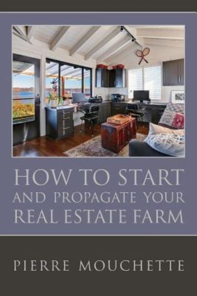 Cover for Pierre Mouchette · How to Start and Propagate your Real Estate Farm (Taschenbuch) (2017)