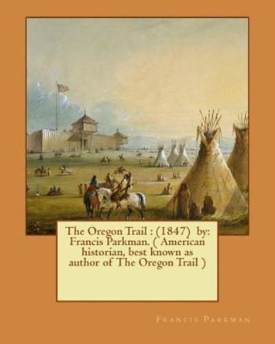 Cover for Francis Parkman · The Oregon Trail : by (Paperback Book) (2016)