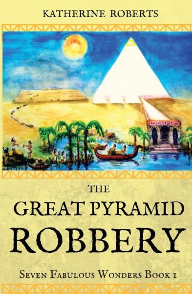 Cover for Katherine Roberts · The Great Pyramid Robbery (Paperback Book) (2017)