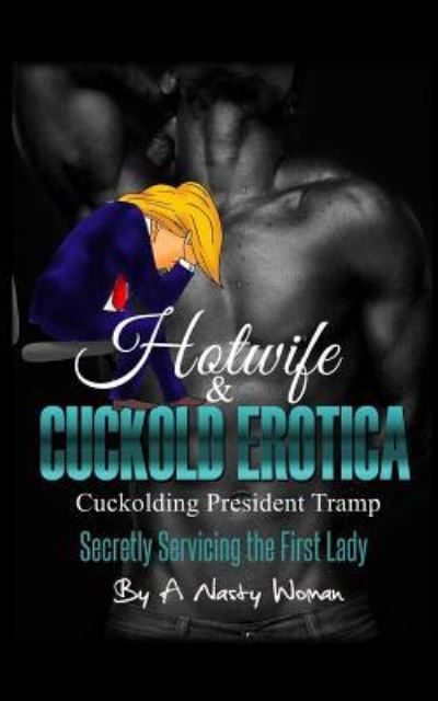 Cover for A Nasty Woman · Hotwife and Cuckold Erotica (Paperback Book) (2017)