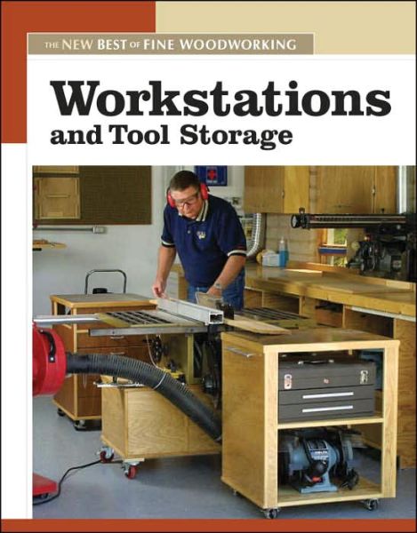 Workstations and Tool Storage - Fine Woodworkin - Books - Taunton Press Inc - 9781561587858 - September 6, 2005