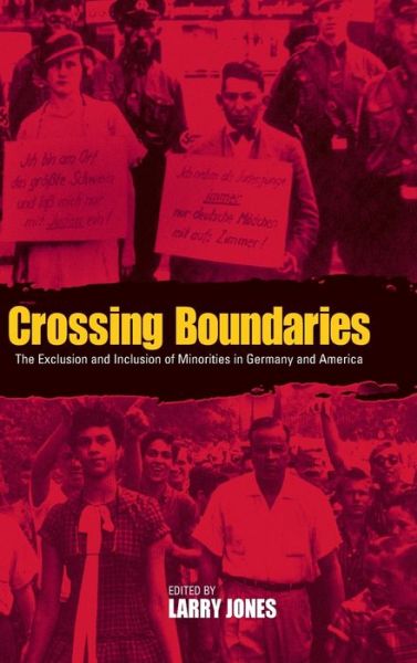 Cover for Larry Jones · Crossing Boundaries: The Exclusion and Inclusion of Minorities in Germany and America (Hardcover Book) (2001)