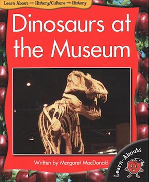 Cover for Margaret Macdonald · Dinosaurs at the Museum (Learn-abouts) (Paperback Book) (2006)