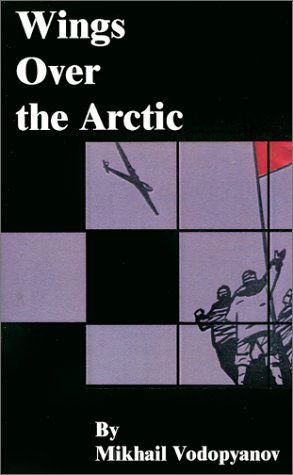 Mikhail Vodopyanov · Wings Over the Arctic (Paperback Bog) (2001)