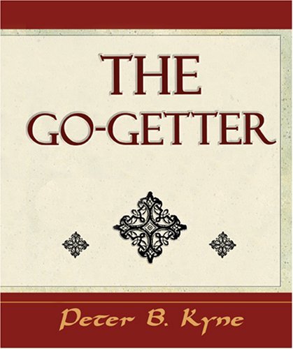 Cover for Peter B Kyne · The Go-Getter (a Story That Tells You How to Be One) (Paperback Bog) (2006)
