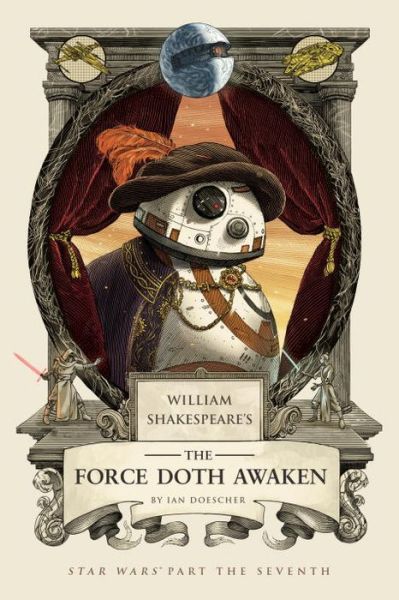 Cover for Ian Doescher · William Shakespeares Force Doth Awaken (Book) (2017)