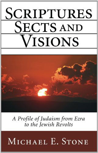 Cover for Michael Edward Stone · Scriptures, Sects, and Visions: a Profile of Judaism from Ezra to the Jewish Revolts (Paperback Book) (2007)
