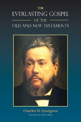 Charles Haddon Spurgeon · The Everlasting Gospel of the Old and New Testaments (Pocketbok) (2013)