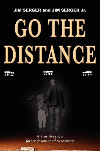 Cover for Jim Serger · Go the Distance: a True Story of a Father &amp; Sons Road to Recovery (Pocketbok) (2011)