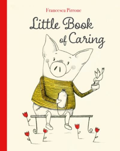 Cover for Francesca Pirrone · Little Book of Caring - Piggy (Innbunden bok) (2022)