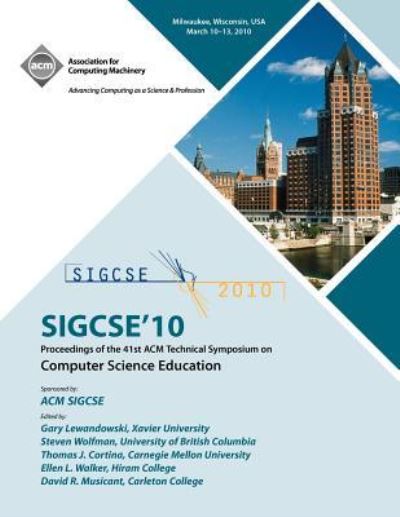 Sigcse 10 Proceedings of the 41st ACM International Conference of Computer Science Education - Acm Sigcse Proceedings Committee - Books - ACM - 9781605588858 - August 26, 2011
