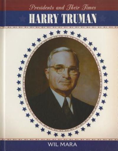 Harry Truman - Wil Mara - Książki - Marshall Cavendish Benchmark - 9781608701858 - 30 stycznia 2012